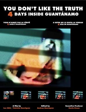 You Don&#039;t Like the Truth: 4 Days Inside Guantanamo - British Movie Poster (thumbnail)