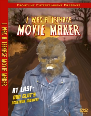 I Was a Teenage Movie Maker: Don Glut&#039;s Amateur Movies - Movie Cover (thumbnail)