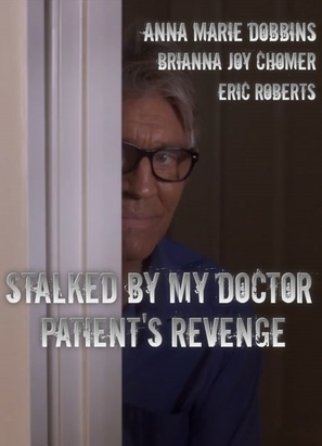 Stalked by My Doctor: Patient&#039;s Revenge - Movie Poster (thumbnail)