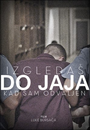 Izgledas do jaja kad sam odvaljen - Serbian Movie Poster (thumbnail)