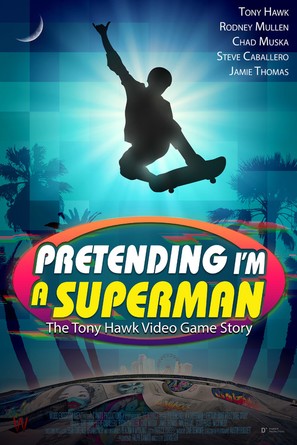 Pretending I&#039;m a Superman: The Tony Hawk Video Game Story - Movie Poster (thumbnail)