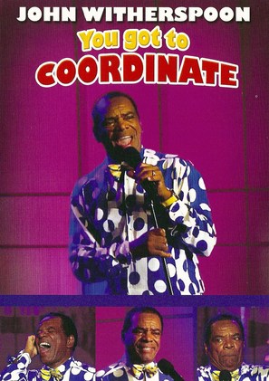 John Witherspoon: You Got to Coordinate - poster (thumbnail)