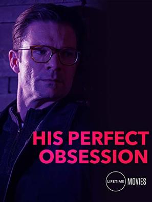 His Perfect Obsession - Movie Poster (thumbnail)