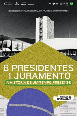 8 Presidentes 1 Juramento: A Hist&oacute;ria de um Tempo Presente - Brazilian Movie Poster (thumbnail)