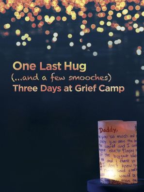 One Last Hug: Three Days at Grief Camp - Movie Poster (thumbnail)