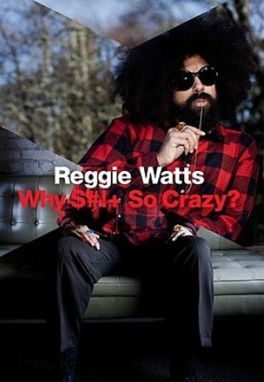 Reggie Watts: Why $#!+ So Crazy? - Movie Cover (thumbnail)