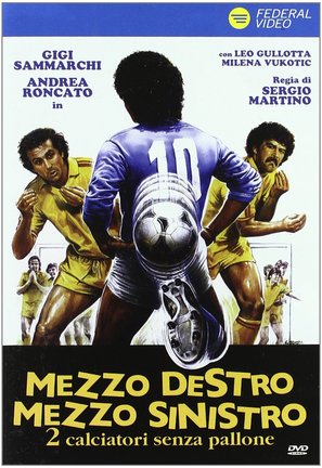 Mezzo destro mezzo sinistro - 2 calciatori senza pallone - Italian Movie Cover (thumbnail)