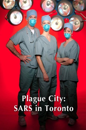 Plague City: SARS in Toronto - Canadian Video on demand movie cover (thumbnail)