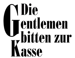 &quot;Die Gentlemen bitten zur Kasse&quot; - German Logo (thumbnail)