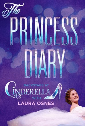 &quot;The Princess Diary: Backstage at &#039;Cinderella&#039; with Laura Osnes&quot; - Movie Poster (thumbnail)