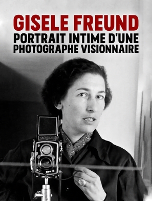 Gis&egrave;le Freund, portrait intime d&#039;une photographe visionnaire - French Movie Poster (thumbnail)