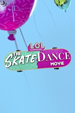 LOL Surprise! The Skate Dance Movie - Movie Poster (thumbnail)