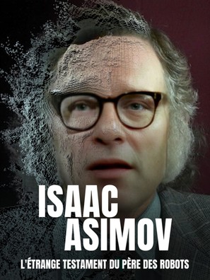 Isaac Asimov, l&#039;&eacute;trange testament du p&egrave;re des robots - French Video on demand movie cover (thumbnail)