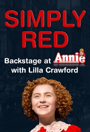 &quot;Simply Red: Backstage at &#039;Annie&#039; with Lilla Crawford&quot; - Movie Poster (thumbnail)