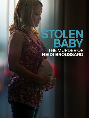 Stolen Baby: The Murder of Heidi Broussard - Movie Poster (thumbnail)