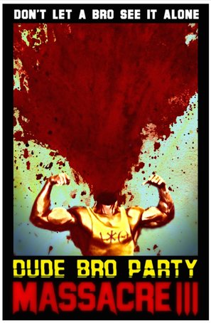 Dude Bro Party Massacre III - Movie Poster (thumbnail)