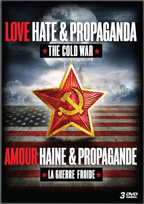 &quot;Love, Hate &amp; Propaganda: The Cold War&quot; - Canadian DVD movie cover (thumbnail)