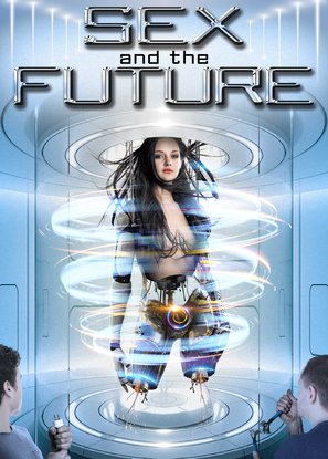 Sex and the Future - Movie Poster (thumbnail)