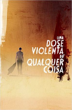 Uma Dose Violenta de Qualquer Coisa - Brazilian Movie Poster (thumbnail)