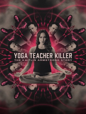 Yoga Teacher Killer: The Kaitlin Armstrong Story - poster (thumbnail)