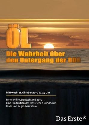 &Ouml;l: Die wahrheit &uuml;ber den untergang der DDR - German Movie Poster (thumbnail)