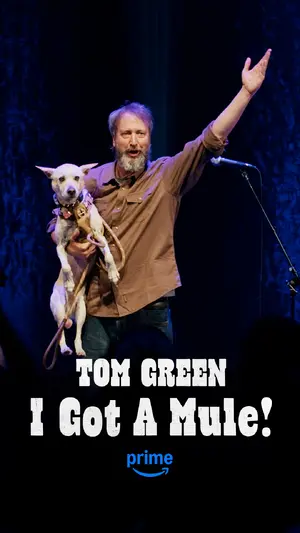 Tom Green: I Got a Mule! Poster
