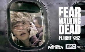 &quot;Fear the Walking Dead: Flight 462&quot; - Movie Poster (thumbnail)