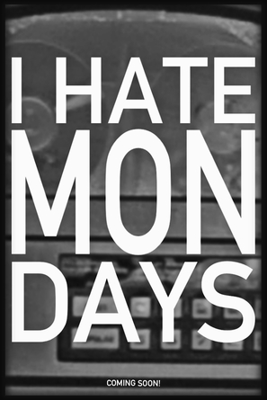 I Hate Mondays - Movie Poster (thumbnail)