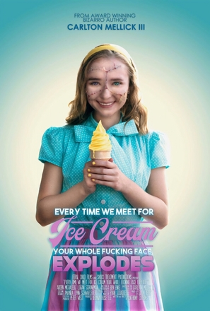 Every Time We Meet for Ice Cream Your Whole Fucking Face Explodes - Movie Poster (thumbnail)