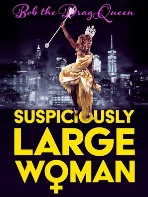 Bob the Drag Queen: Suspiciously Large Woman - Movie Poster (thumbnail)