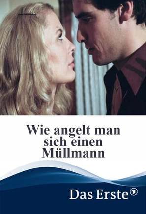 Wie angelt man sich einen M&uuml;llmann? - German Movie Cover (thumbnail)