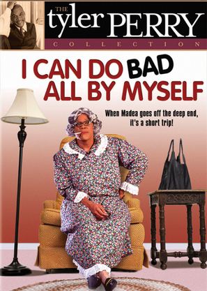 I Can Do Bad All by Myself - poster (thumbnail)