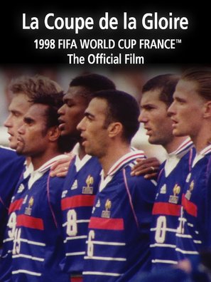 La Coupe De La Gloire: The Official Film of the 1998 FIFA World Cup - Movie Poster (thumbnail)