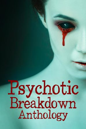 Psychotic Breakdown Anthology - Movie Poster (thumbnail)