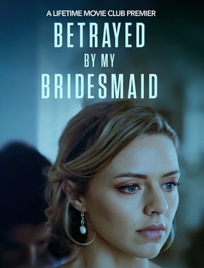 Betrayed by My Bridesmaid - Movie Poster (thumbnail)