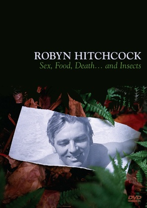 Robyn Hitchcock: Sex, Food, Death... and Insects - DVD movie cover (thumbnail)