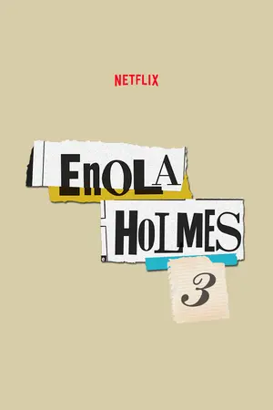 Enola Holmes 3 2025 Movie Posters enola-holmes-3-2025-movie-posters