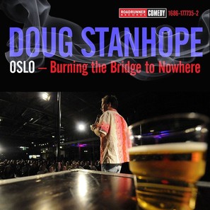 Doug Stanhope: Oslo - Burning the Bridge to Nowhere - poster (thumbnail)