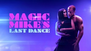 Magic Mike&#039;s Last Dance - poster (thumbnail)