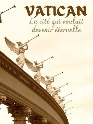 Vatican: La cit&eacute; qui voulait devenir &eacute;ternelle - French Movie Cover (thumbnail)