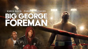 Big George Foreman: The Miraculous Story of the Once and Future Heavyweight Champion of the World - Movie Cover (thumbnail)