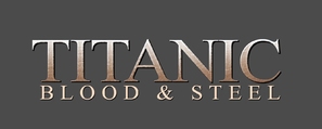 &quot;Titanic: Blood and Steel&quot; - Logo (thumbnail)