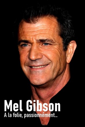 Mel Gibson, &agrave; la folie, passionn&eacute;ment - French Video on demand movie cover (thumbnail)