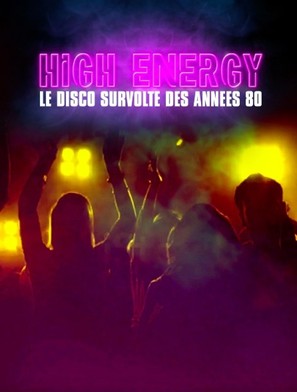 High energy: Le disco survolt&eacute; des ann&eacute;es 80 - French Video on demand movie cover (thumbnail)