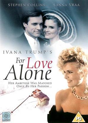 For Love Alone: The Ivana Trump Story - Movie Cover (thumbnail)