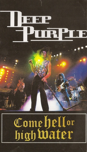 Deep Purple: Come Hell or High Water - VHS movie cover (thumbnail)