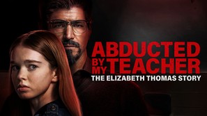 Abducted by My Teacher: The Elizabeth Thomas Story - Movie Poster (thumbnail)