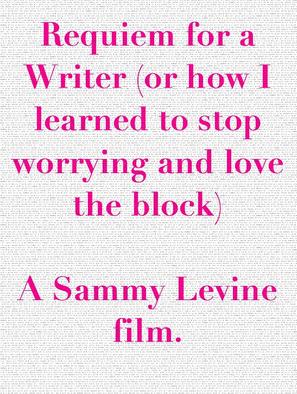 Requiem for a Writer (Or How I Learned to Stop Worrying and Love the Block) - Movie Poster (thumbnail)