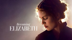 &quot;Becoming Elizabeth&quot; - poster (thumbnail)