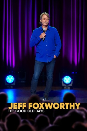 Jeff Foxworthy: The Good Old Days - Movie Poster (thumbnail)